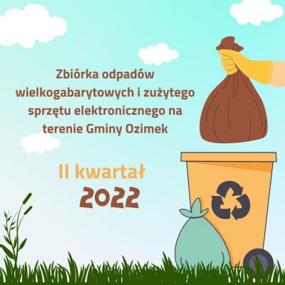 Zbi&oacute;rka odpad&oacute;w wielkogabarytowych i zużytego sprzętu elektronicznego na terenie Gminy Ozimek